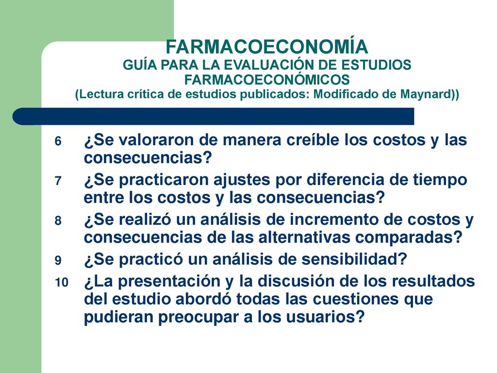 FARMACOECONOMÍA GUÍA PARA LA EVALUACIÓN DE ESTUDIOS FARMACOECONÓMICOS (Lectura crítica de estudios publicados: Modificado de Maynard))