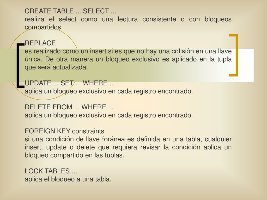CREATE TABLE ... SELECT ... realiza el select como una lectura consistente o con bloqueos compartidos.
