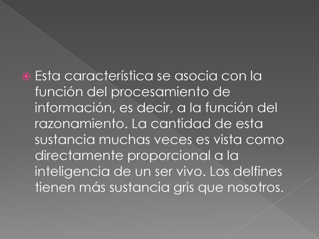 Esta característica se asocia con la función del procesamiento de información, es decir, a la función del razonamiento.