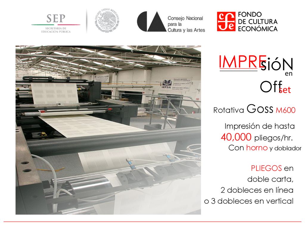 IMPRE sióN Off set 40,000 pliegos/hr. en Rotativa Goss M600