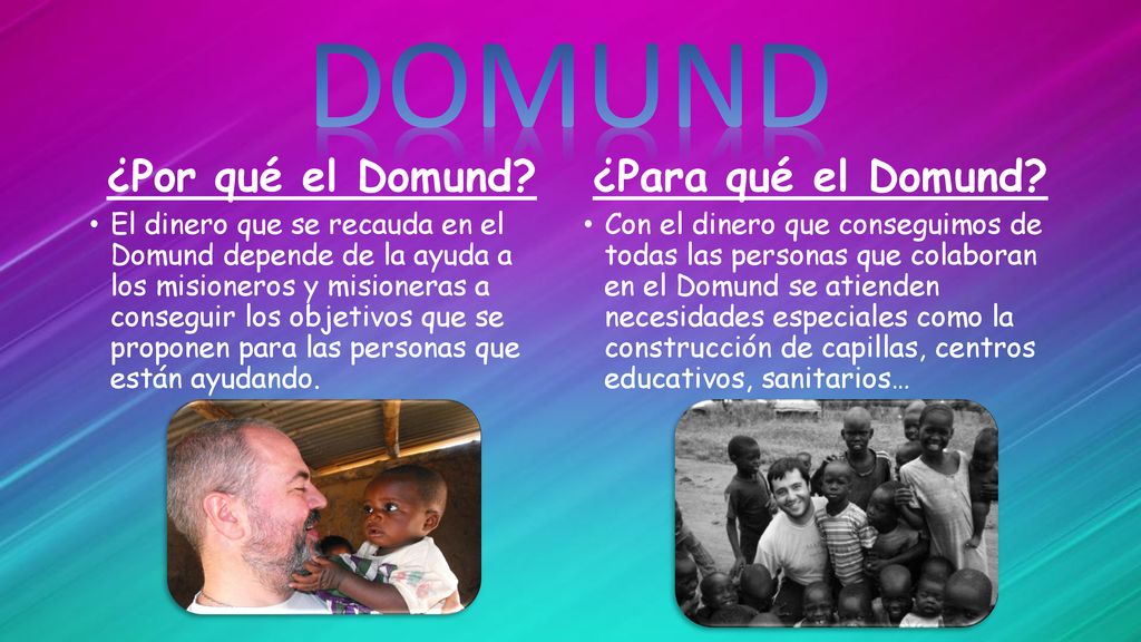 DOMUND ¿Por qué el Domund ¿Para qué el Domund