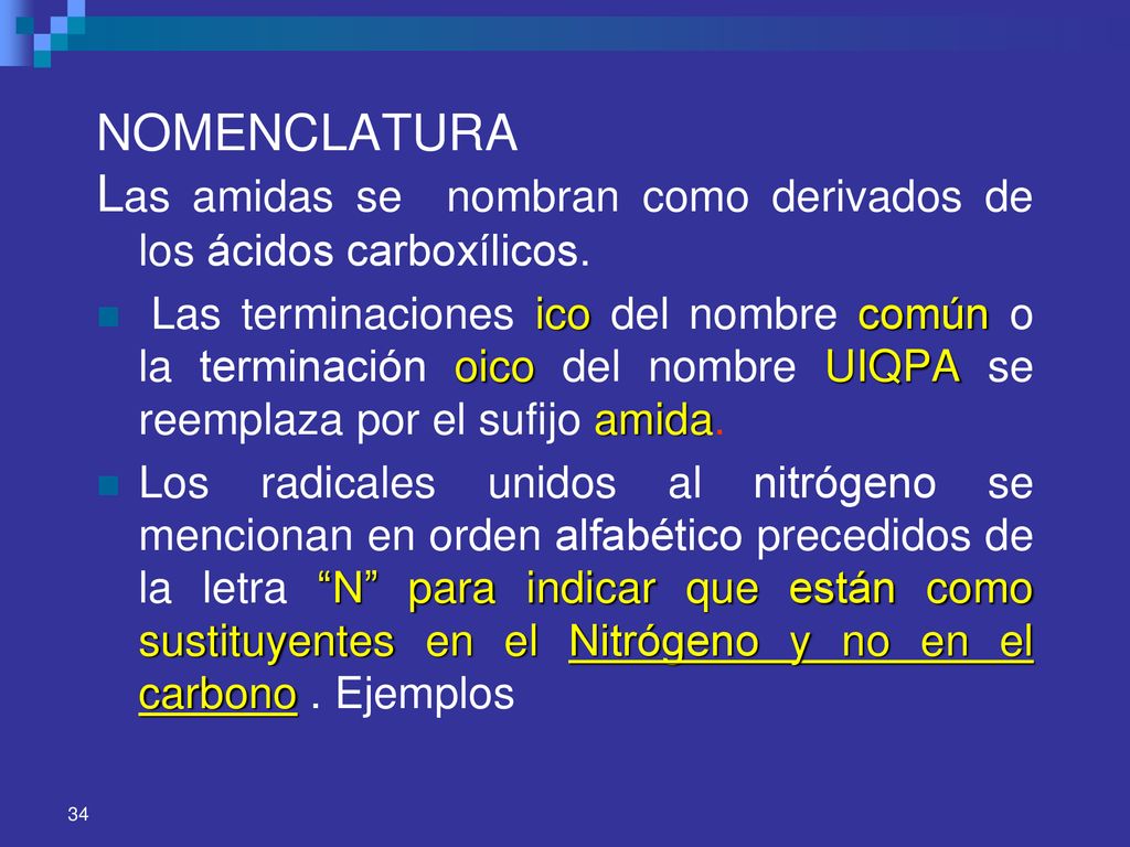 Las amidas se nombran como derivados de los ácidos carboxílicos.