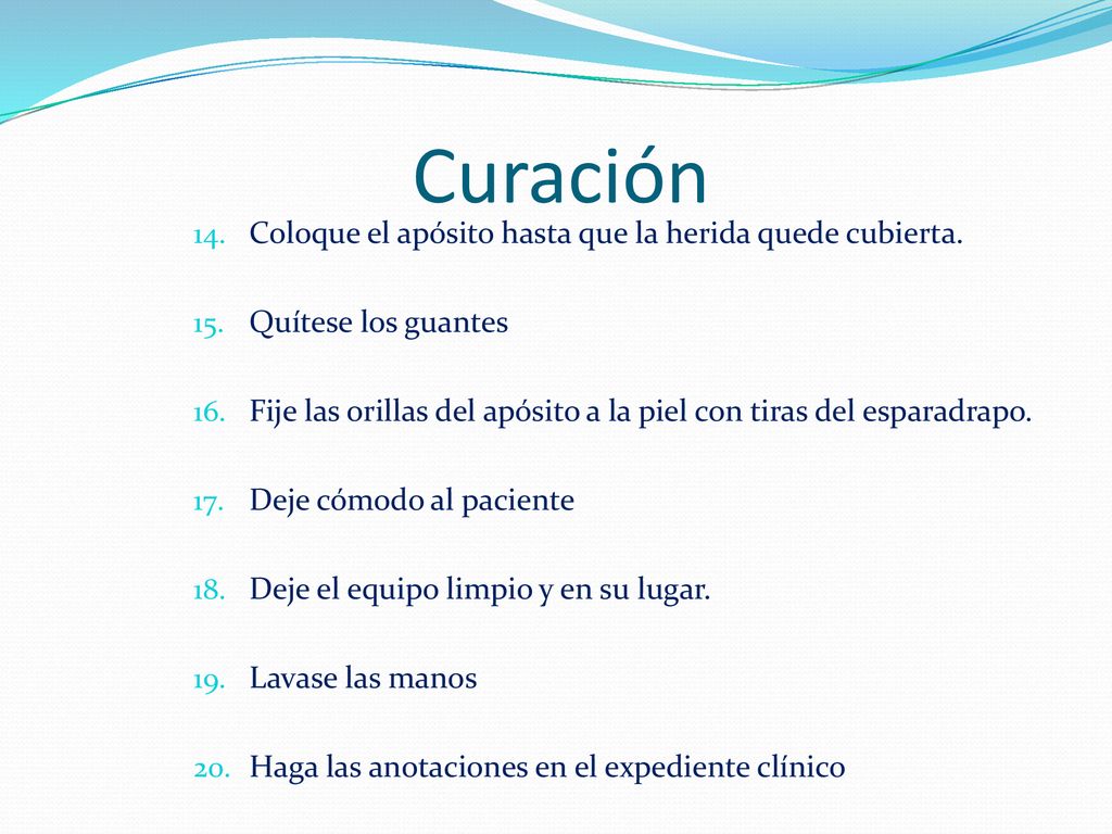 Curación Coloque el apósito hasta que la herida quede cubierta.