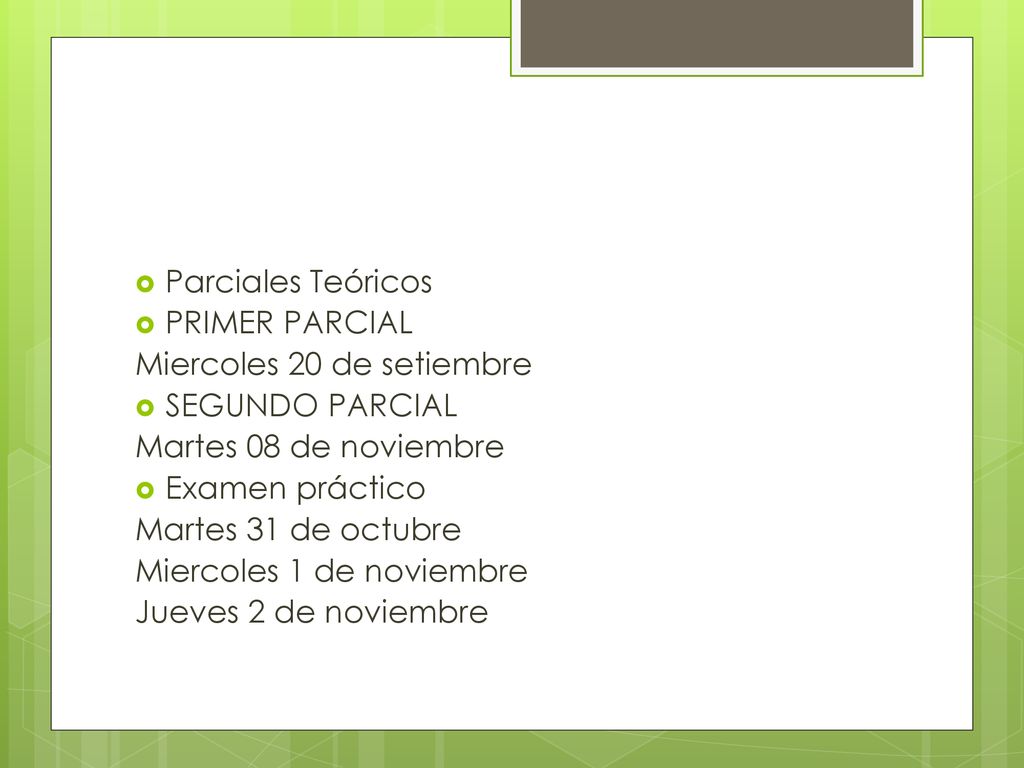 Parciales Teóricos PRIMER PARCIAL. Miercoles 20 de setiembre. SEGUNDO PARCIAL. Martes 08 de noviembre.