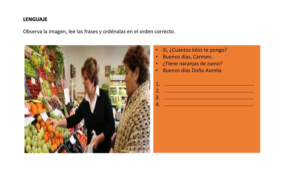LENGUAJE Observa la imagen, lee las frases y ordénalas en el orden correcto.