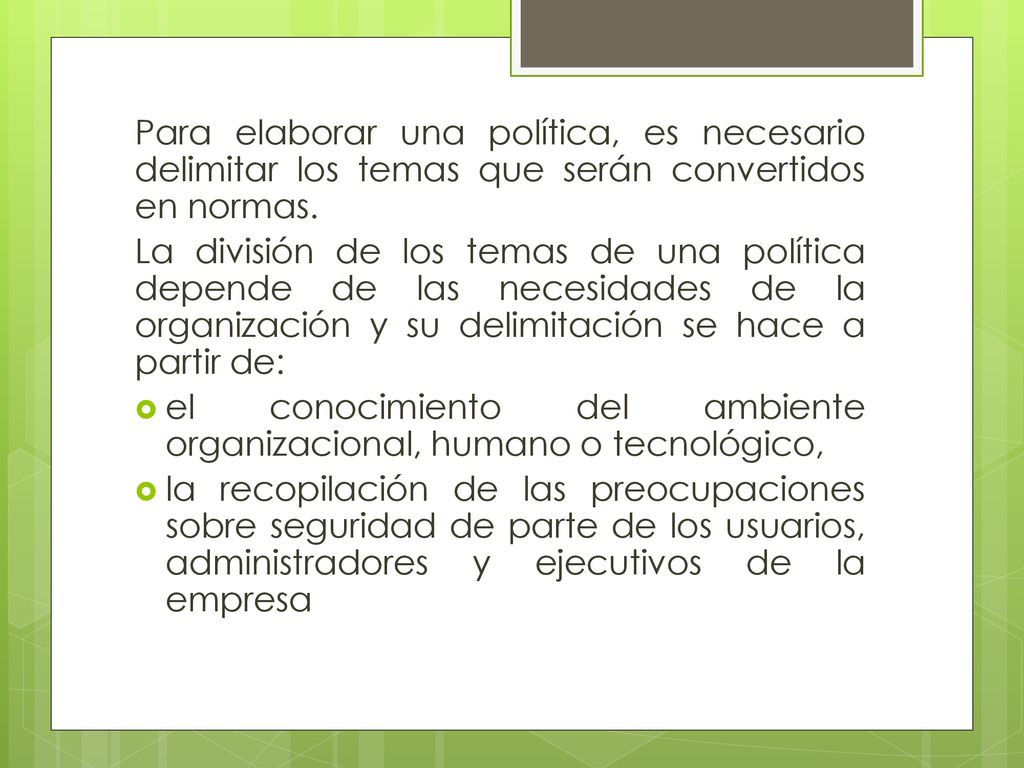 Para elaborar una política, es necesario delimitar los temas que serán convertidos en normas.