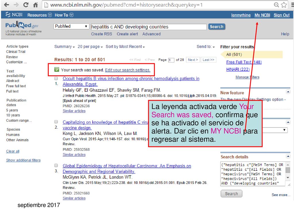 La leyenda activada verde Your Search was saved, confirma que se ha activado el servicio de alerta. Dar clic en MY NCBI para regresar al sistema.