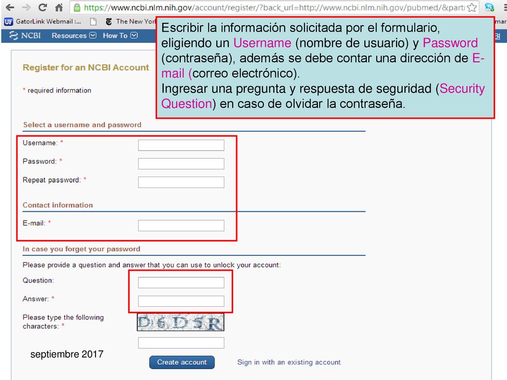 Escribir la información solicitada por el formulario, eligiendo un Username (nombre de usuario) y Password (contraseña), además se debe contar una dirección de  (correo electrónico).