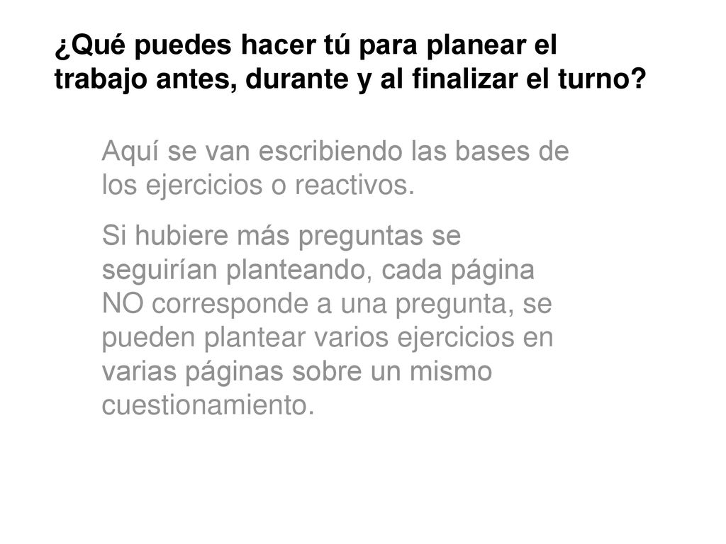 ¿Qué puedes hacer tú para planear el trabajo antes, durante y al finalizar el turno