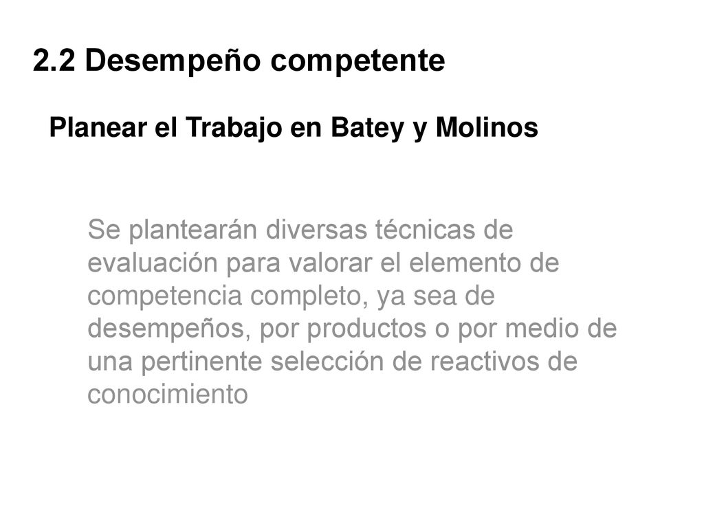2.2 Desempeño competente Planear el Trabajo en Batey y Molinos