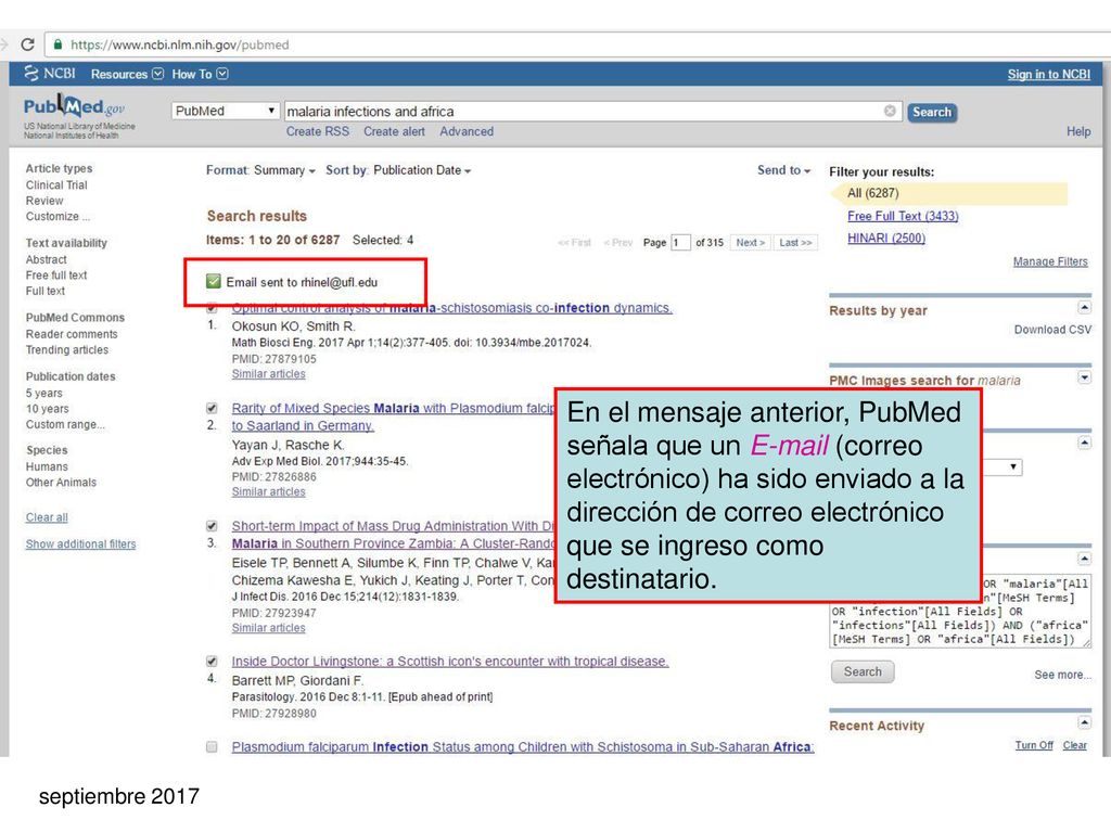 En el mensaje anterior, PubMed señala que un  (correo electrónico) ha sido enviado a la dirección de correo electrónico que se ingreso como destinatario.