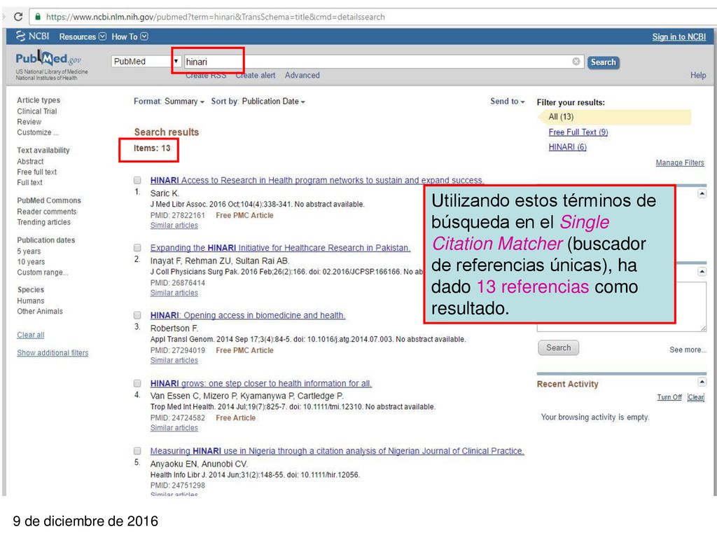 Utilizando estos términos de búsqueda en el Single Citation Matcher (buscador de referencias únicas), ha dado 13 referencias como resultado.