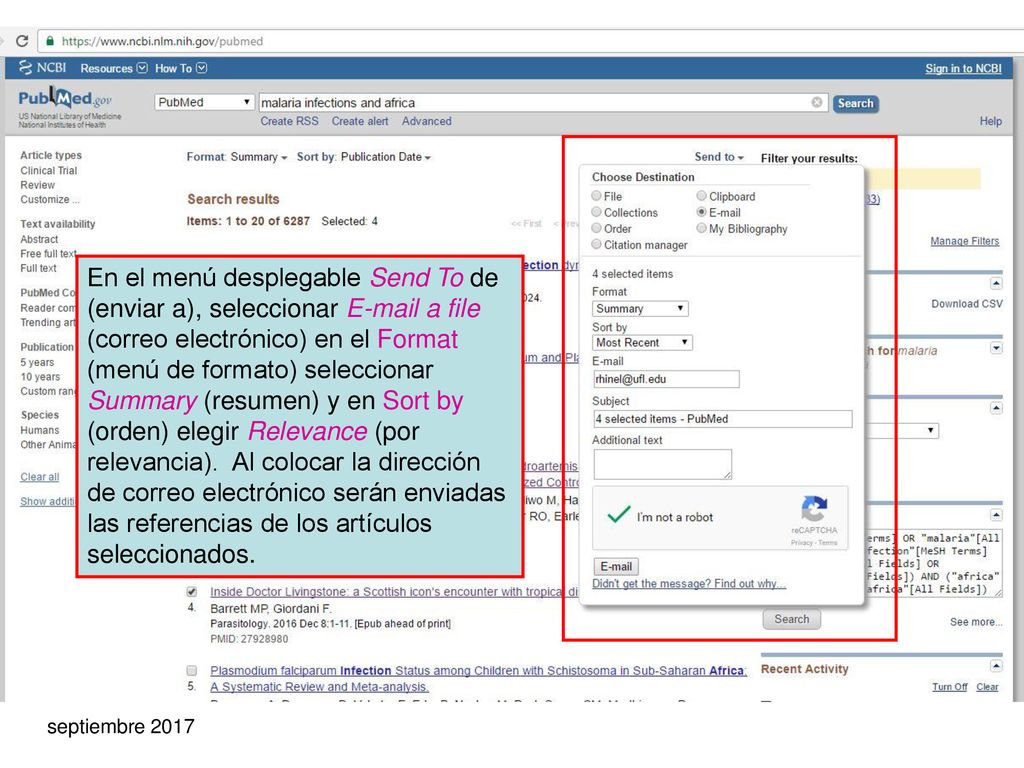 En el menú desplegable Send To de (enviar a), seleccionar  a file (correo electrónico) en el Format (menú de formato) seleccionar Summary (resumen) y en Sort by (orden) elegir Relevance (por relevancia). Al colocar la dirección de correo electrónico serán enviadas las referencias de los artículos seleccionados.