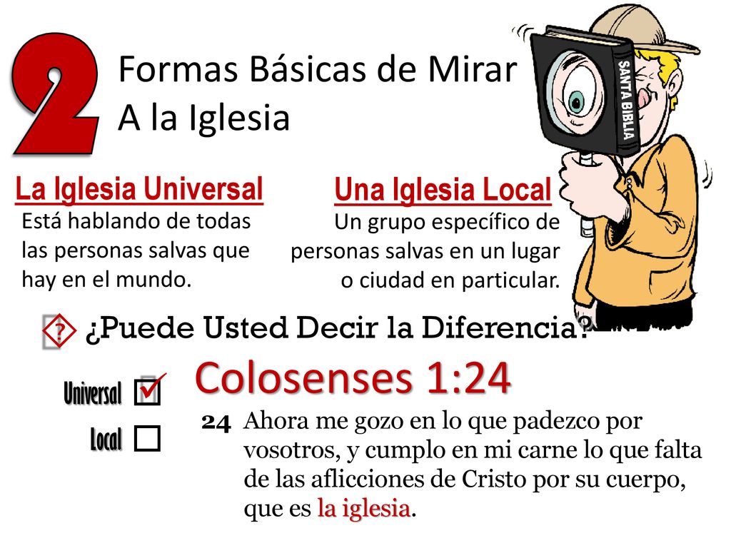 2 ´ Colosenses 1:24 Formas Básicas de Mirar A la Iglesia ü ¨ ¨