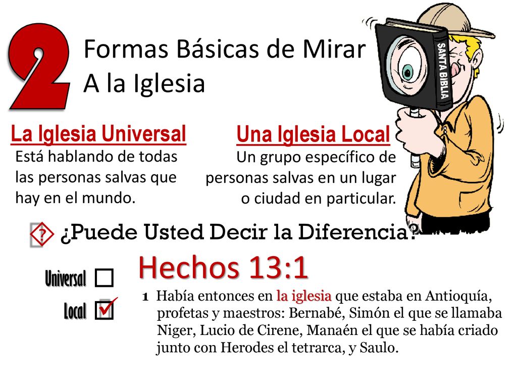 2 ´ Hechos 13:1 Formas Básicas de Mirar A la Iglesia ü ¨ ¨