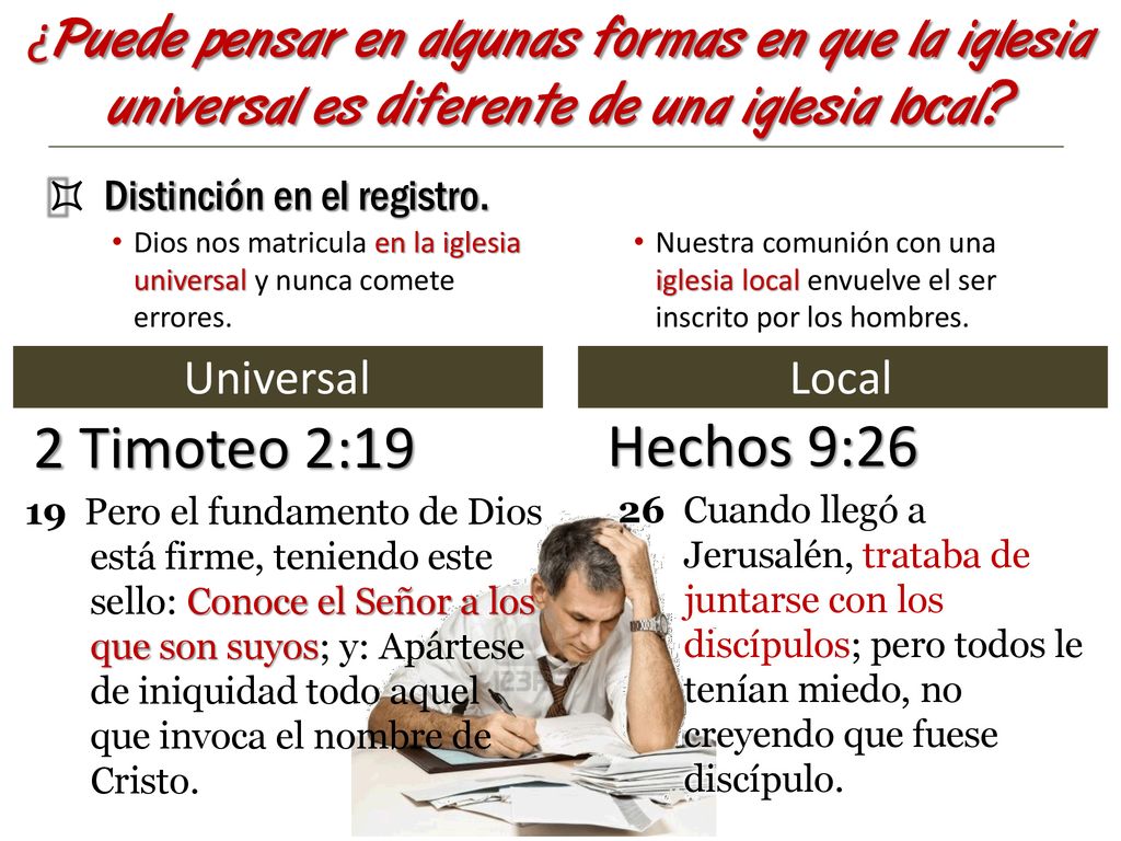 ¿Puede pensar en algunas formas en que la iglesia universal es diferente de una iglesia local