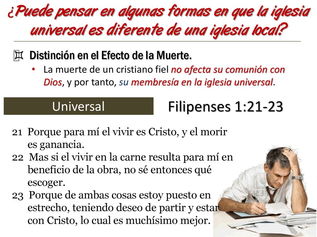 ¿Puede pensar en algunas formas en que la iglesia universal es diferente de una iglesia local
