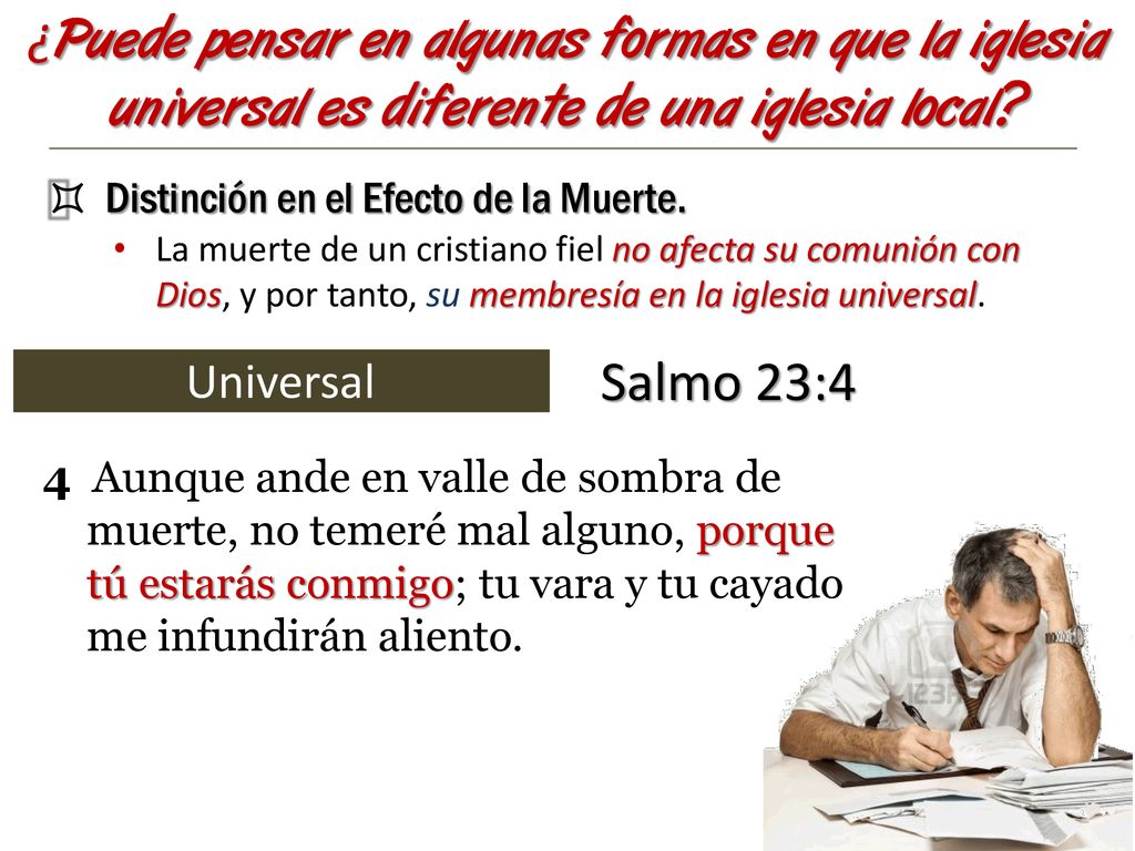 ¿Puede pensar en algunas formas en que la iglesia universal es diferente de una iglesia local