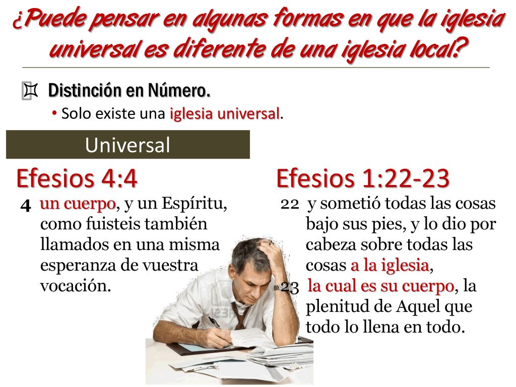 ¿Puede pensar en algunas formas en que la iglesia universal es diferente de una iglesia local