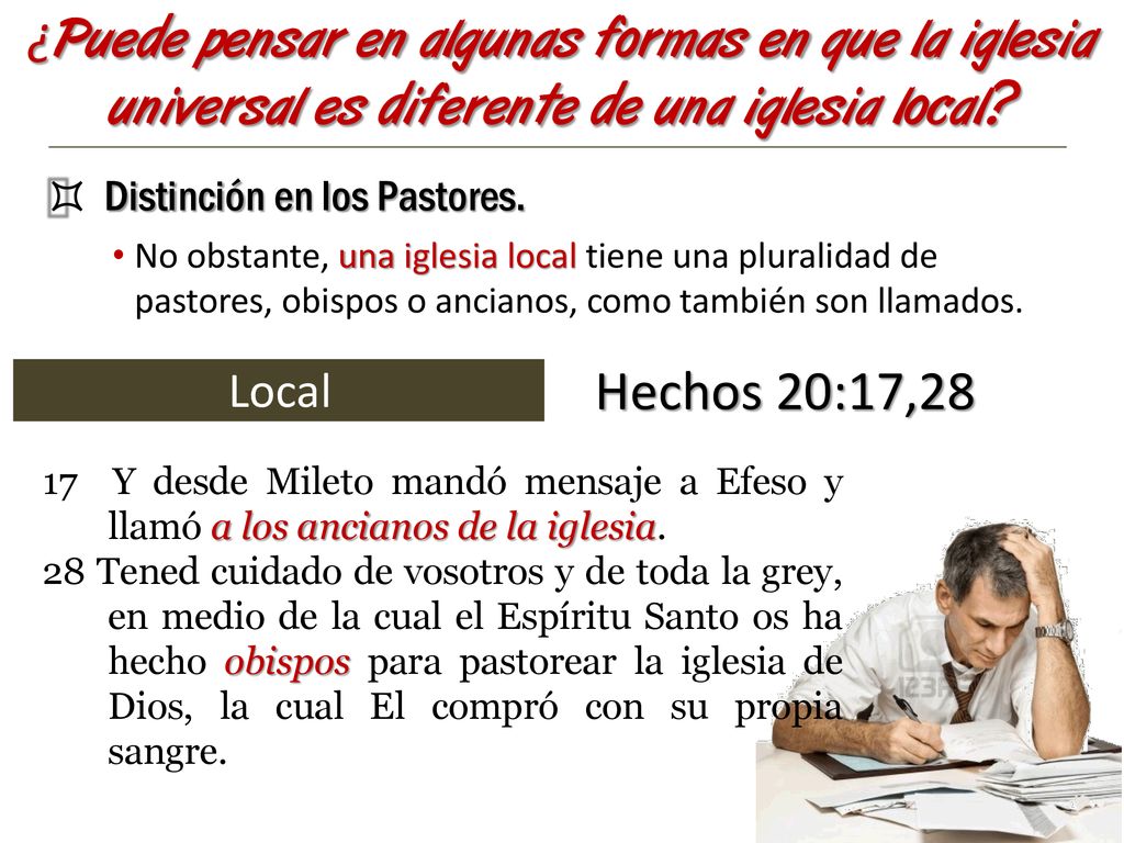 ¿Puede pensar en algunas formas en que la iglesia universal es diferente de una iglesia local