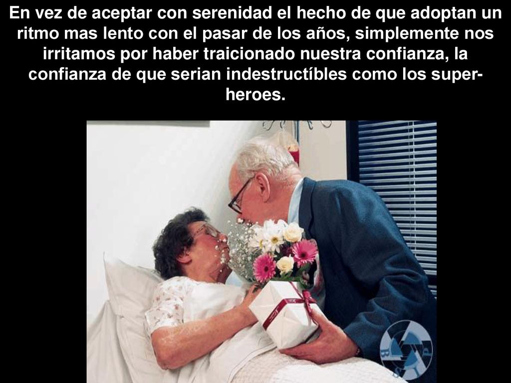 En vez de aceptar con serenidad el hecho de que adoptan un ritmo mas lento con el pasar de los años, simplemente nos irritamos por haber traicionado nuestra confianza, la confianza de que serian indestructíbles como los super-heroes.