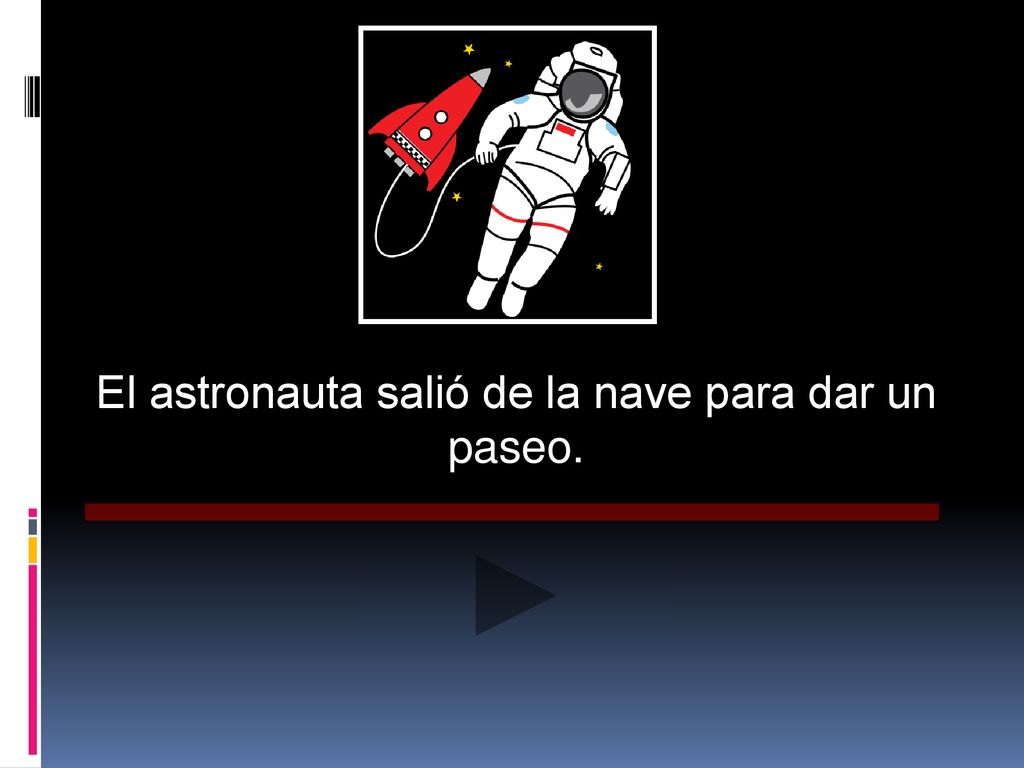El astronauta salió de la nave para dar un paseo.