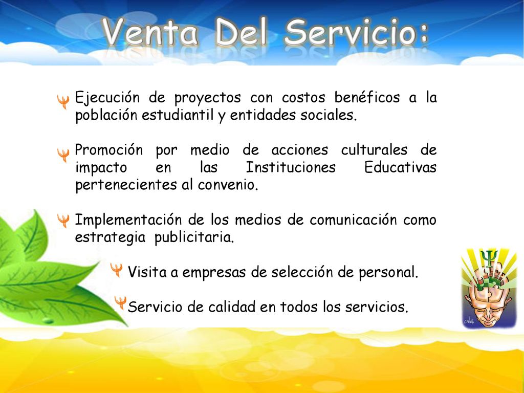 Venta Del Servicio: Ejecución de proyectos con costos benéficos a la población estudiantil y entidades sociales.
