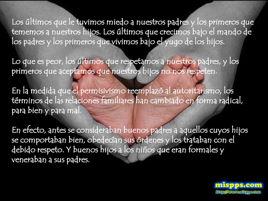Los últimos que le tuvimos miedo a nuestros padres y los primeros que tememos a nuestros hijos. Los últimos que crecimos bajo el mando de los padres y los primeros que vivimos bajo el yugo de los hijos.