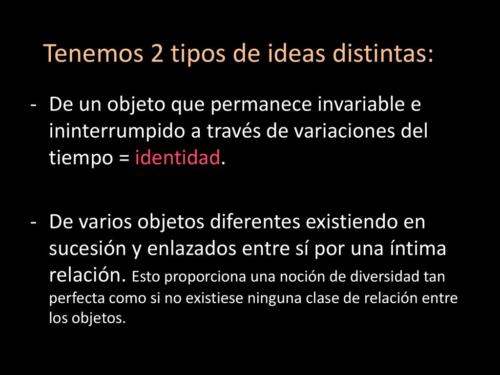 Tenemos 2 tipos de ideas distintas: