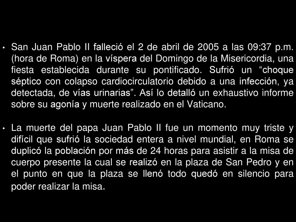 San Juan Pablo II falleció el 2 de abril de 2005 a las 09:37 p. m