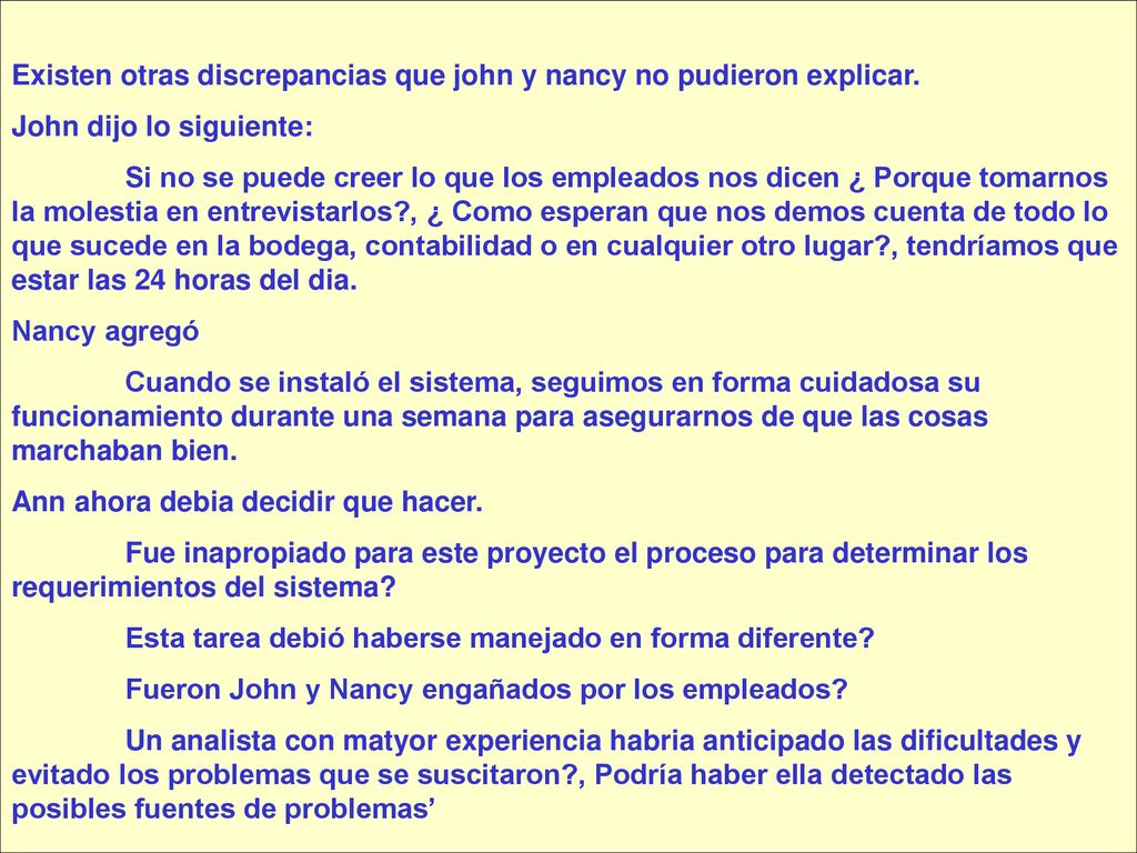 Existen otras discrepancias que john y nancy no pudieron explicar.