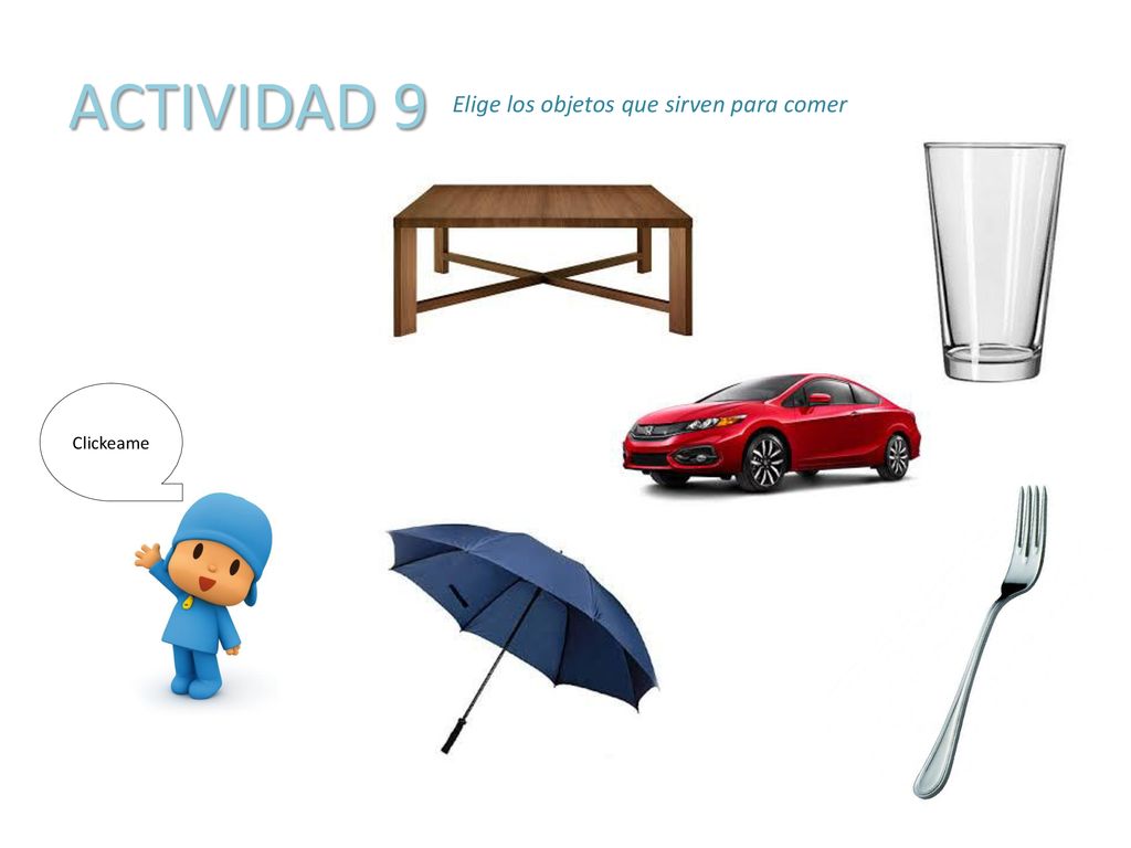 ACTIVIDAD 9 Elige los objetos que sirven para comer Clickeame