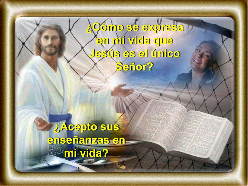 ¿Cómo se expresa en mi vida que Jesús es el único Señor