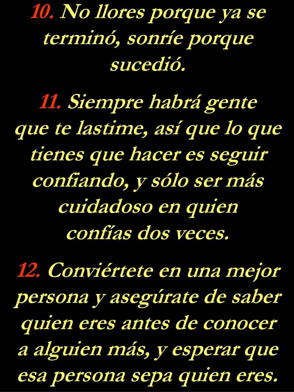 a alguien más, y esperar que esa persona sepa quien eres.