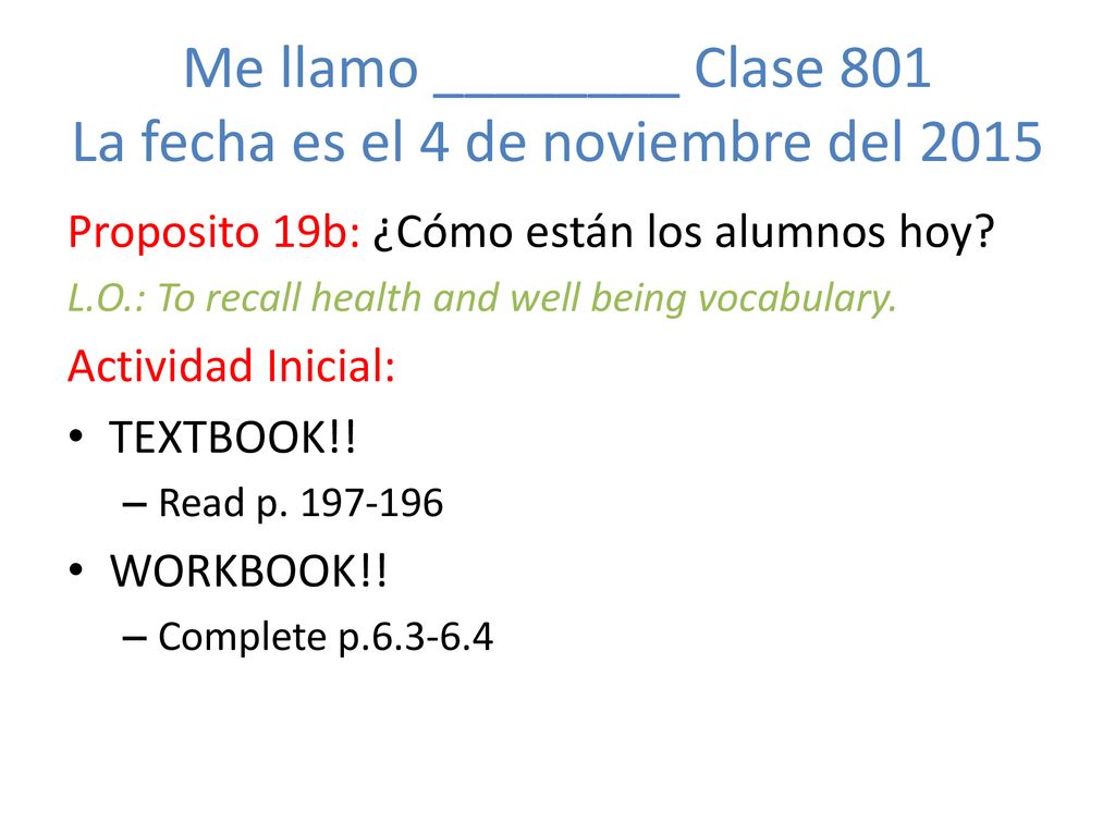 Me llamo ________ Clase 801 La fecha es el 4 de noviembre del 2015