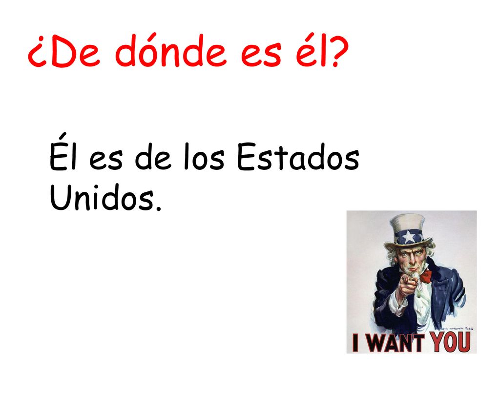 ¿De dónde es él Él es de los Estados Unidos.