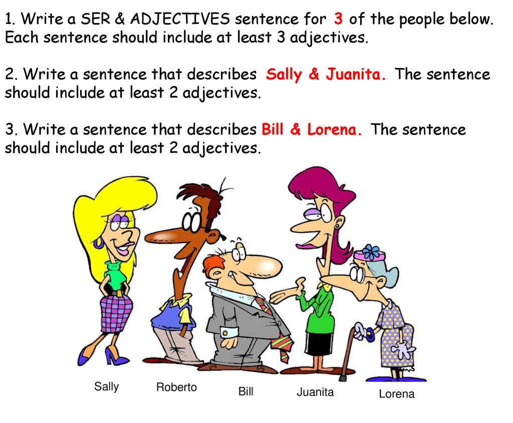 1. Write a SER & ADJECTIVES sentence for 3 of the people below