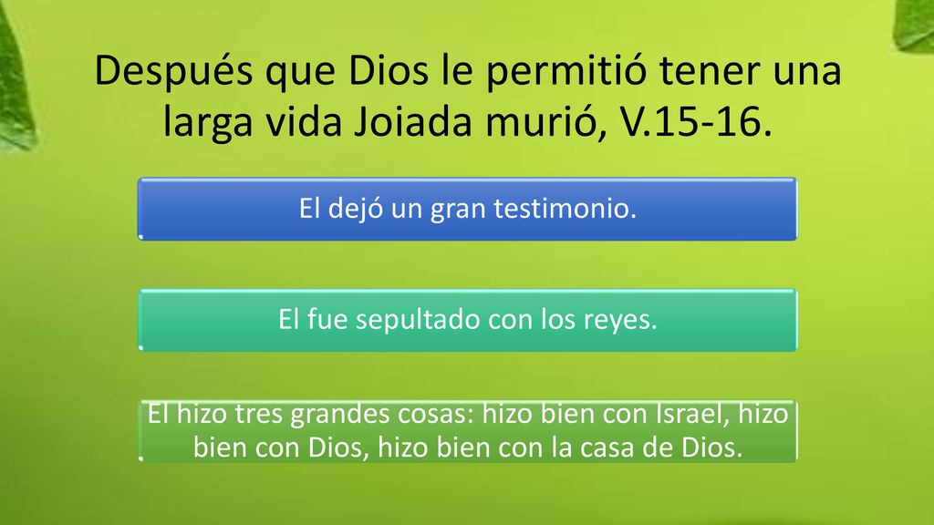 Después que Dios le permitió tener una larga vida Joiada murió, V