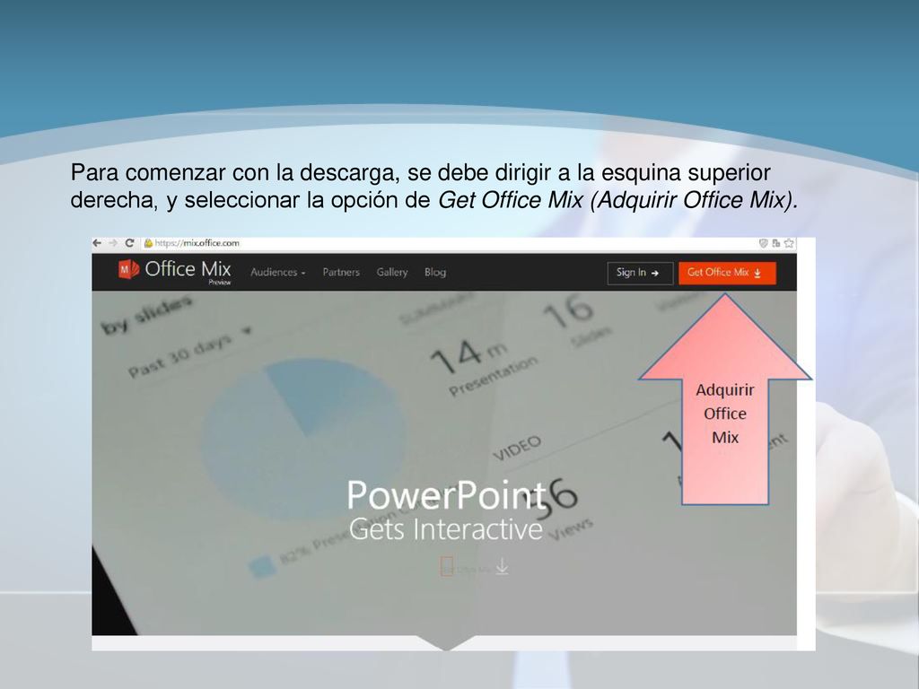 Para comenzar con la descarga, se debe dirigir a la esquina superior derecha, y seleccionar la opción de Get Office Mix (Adquirir Office Mix).