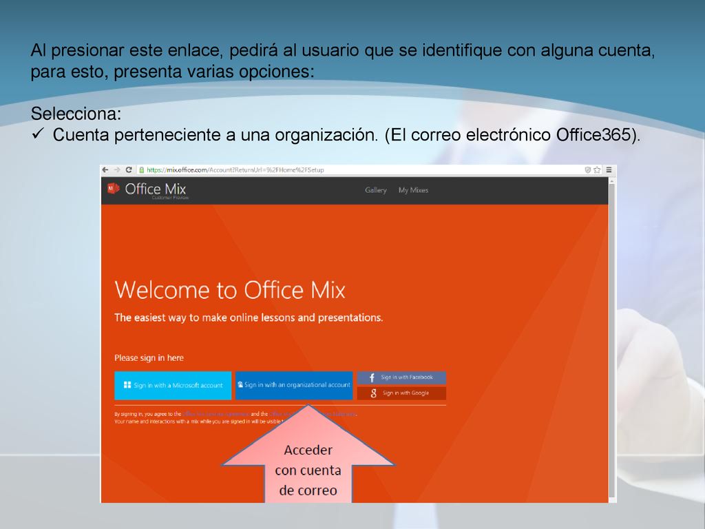 Al presionar este enlace, pedirá al usuario que se identifique con alguna cuenta, para esto, presenta varias opciones: