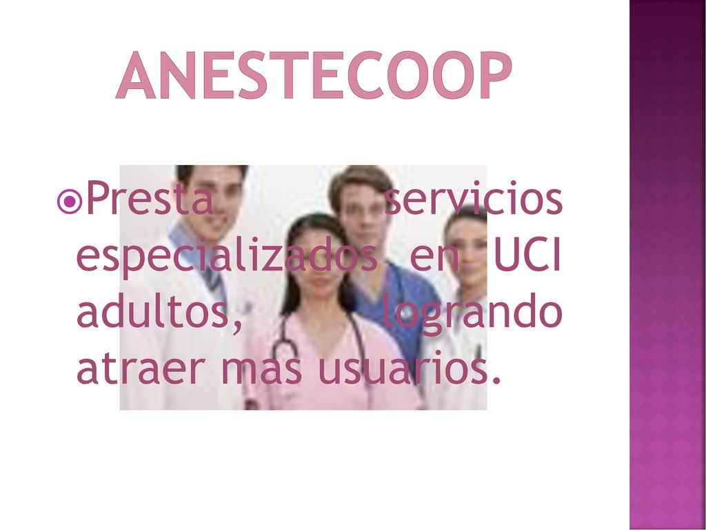 ANESTECOOP Presta servicios especializados en UCI adultos, logrando atraer mas usuarios.