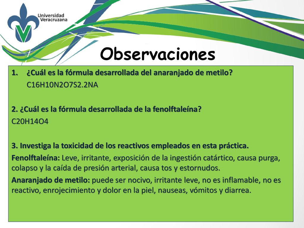 Observaciones ¿Cuál es la fórmula desarrollada del anaranjado de metilo C16H10N2O7S2.2NA. 2. ¿Cuál es la fórmula desarrollada de la fenolftaleína