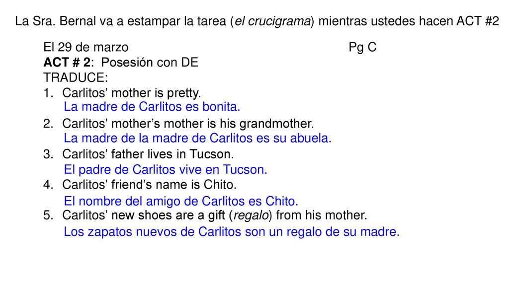 La Sra. Bernal va a estampar la tarea (el crucigrama) mientras ustedes hacen ACT #2
