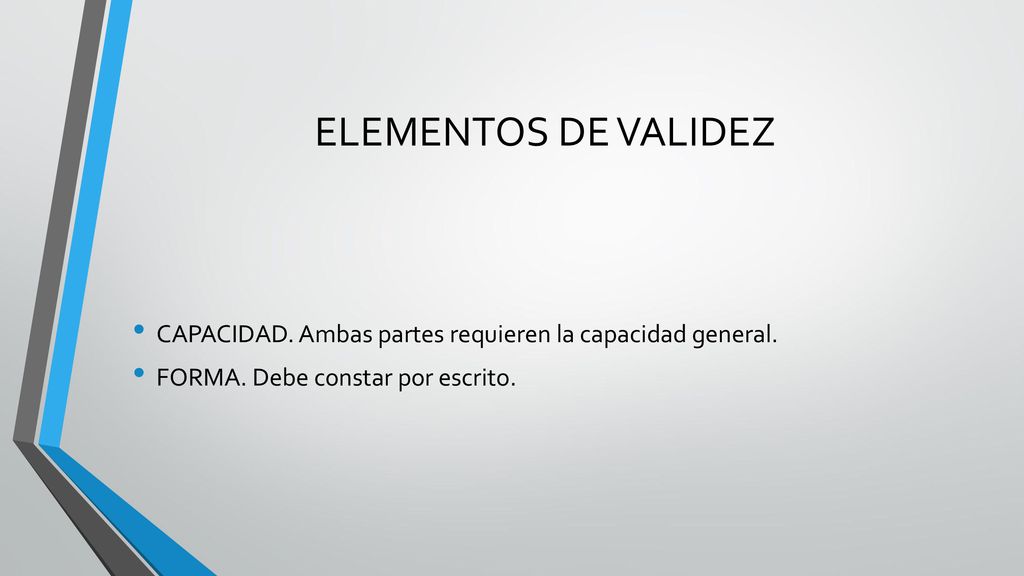 ELEMENTOS DE VALIDEZ CAPACIDAD. Ambas partes requieren la capacidad general.