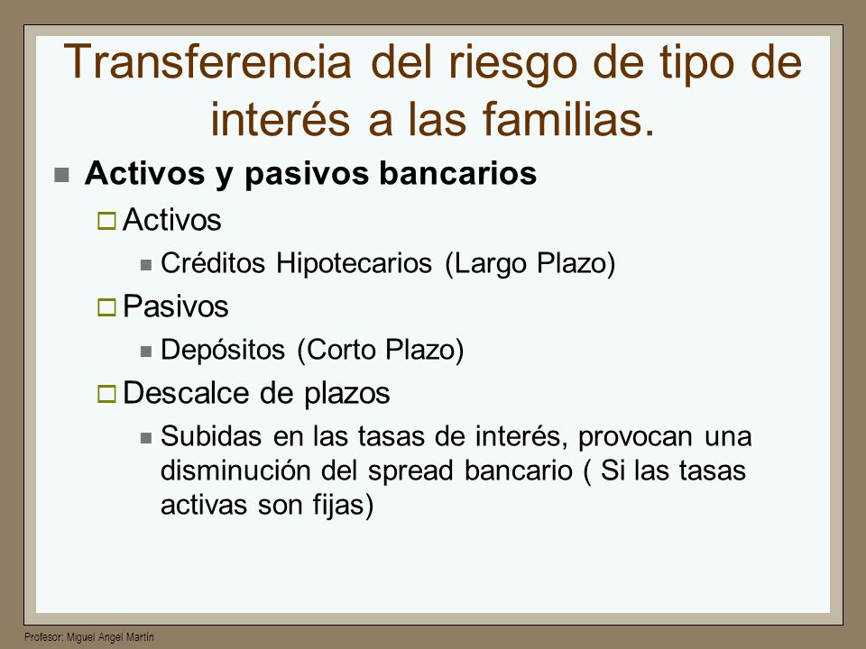 Transferencia del riesgo de tipo de interés a las familias.