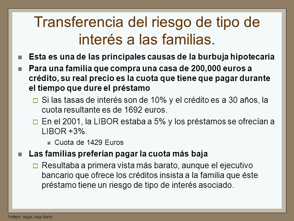 Transferencia del riesgo de tipo de interés a las familias.