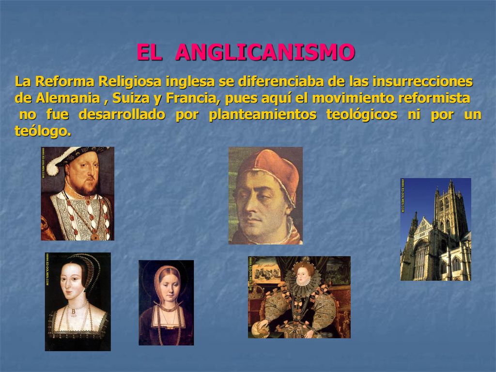 EL ANGLICANISMO La Reforma Religiosa inglesa se diferenciaba de las insurrecciones.