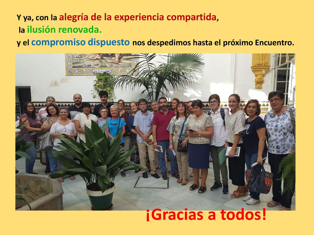 ¡Gracias a todos! Y ya, con la alegría de la experiencia compartida,