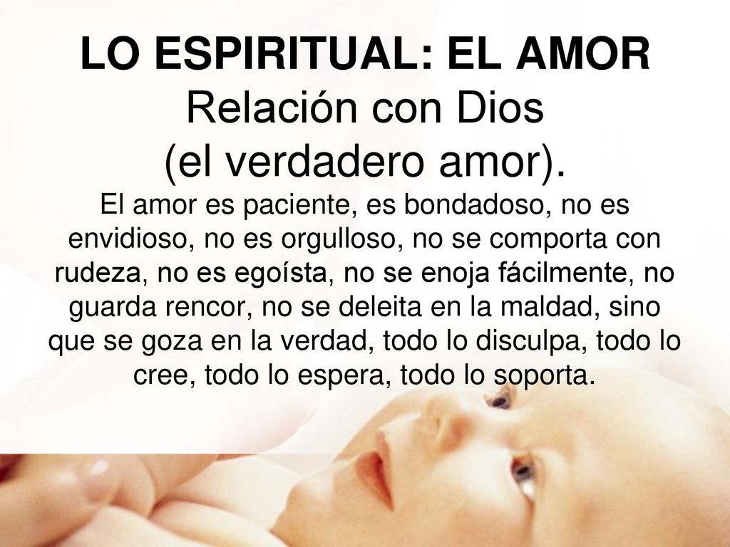 LO ESPIRITUAL: EL AMOR Relación con Dios (el verdadero amor)