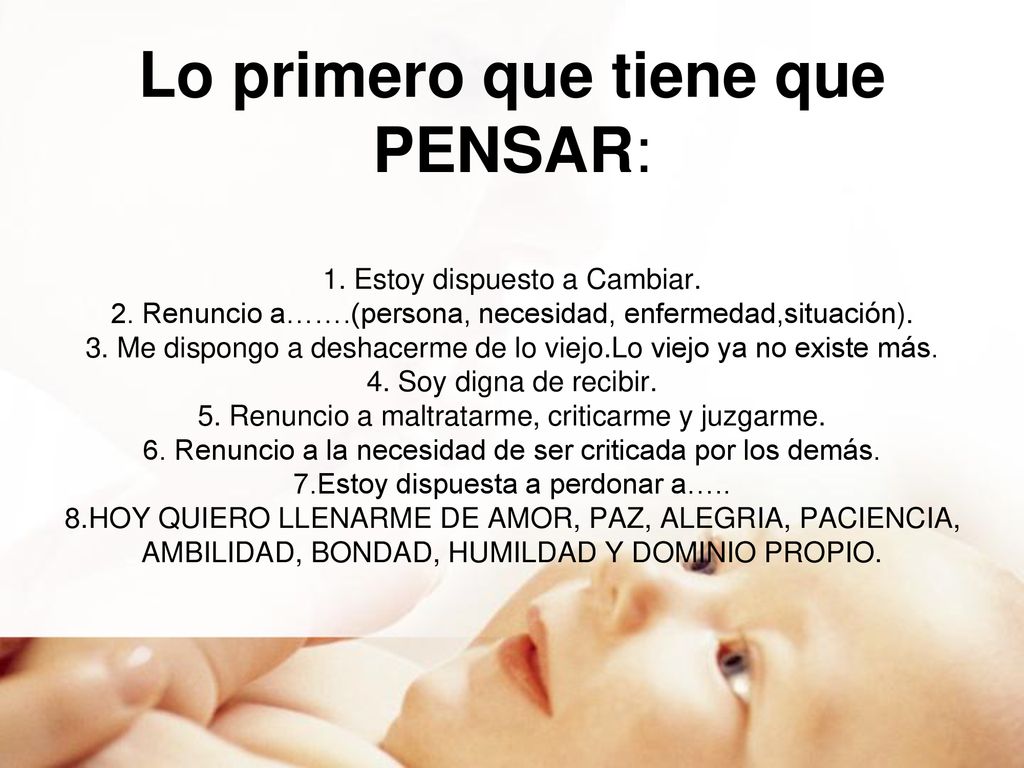 Lo primero que tiene que PENSAR: 1. Estoy dispuesto a Cambiar. 2